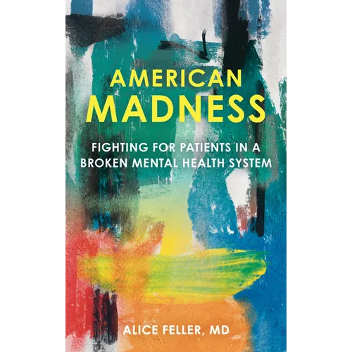 Hardcover book with colorful cover and title American Madness, Fighting for Patients