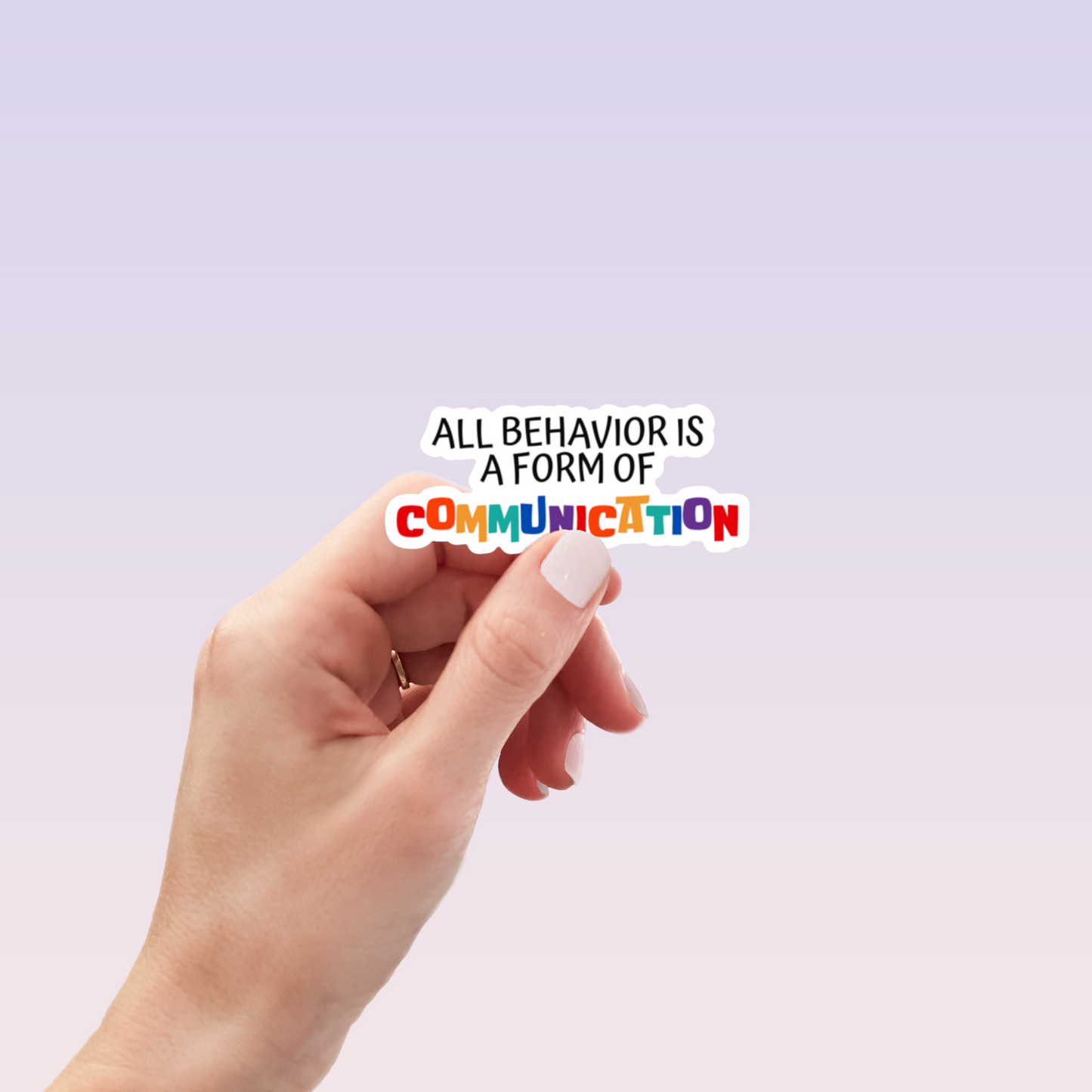 Behavior communication sticker with text: "All behavior is a form of communication"