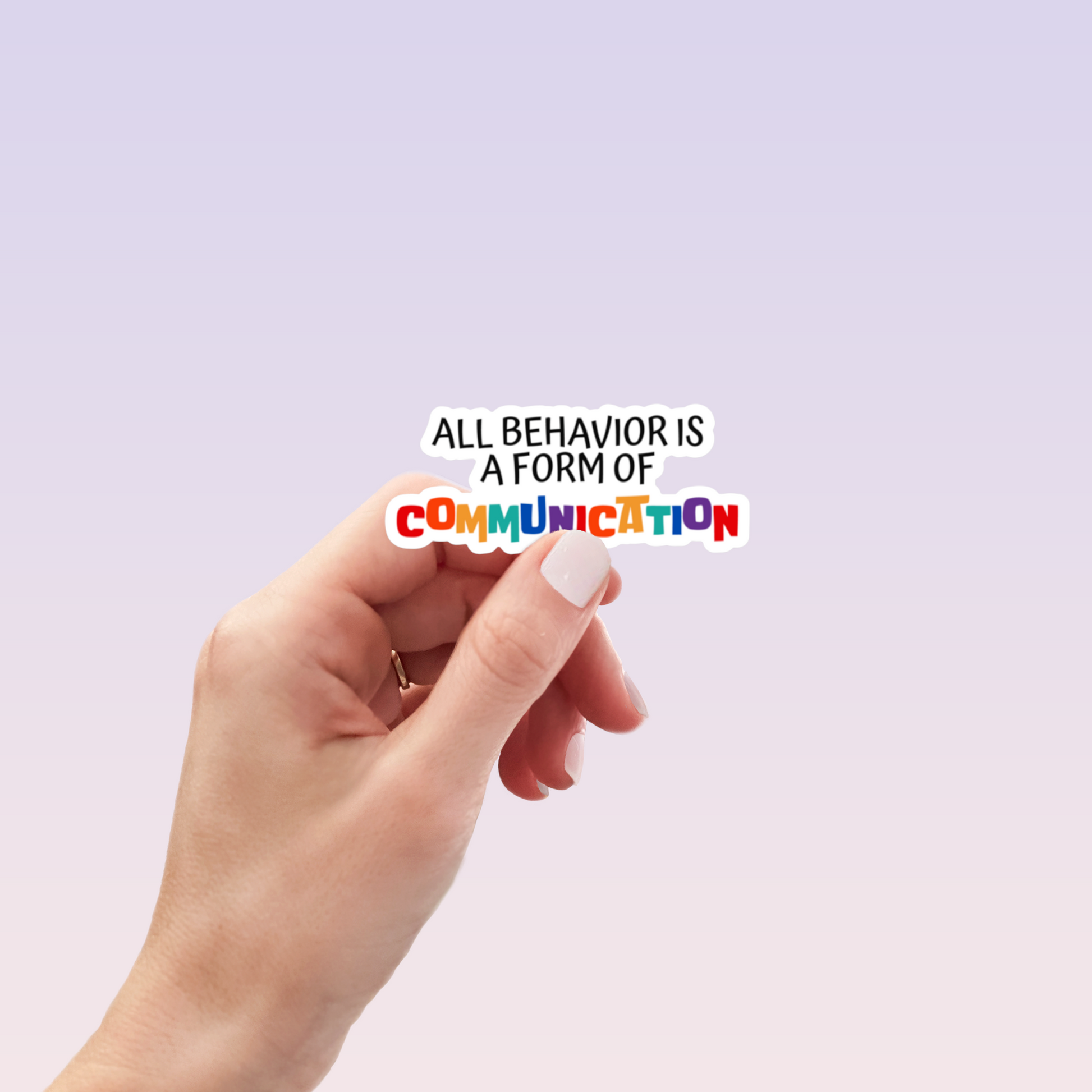 Behavior communication sticker with text: "All behavior is a form of communication"