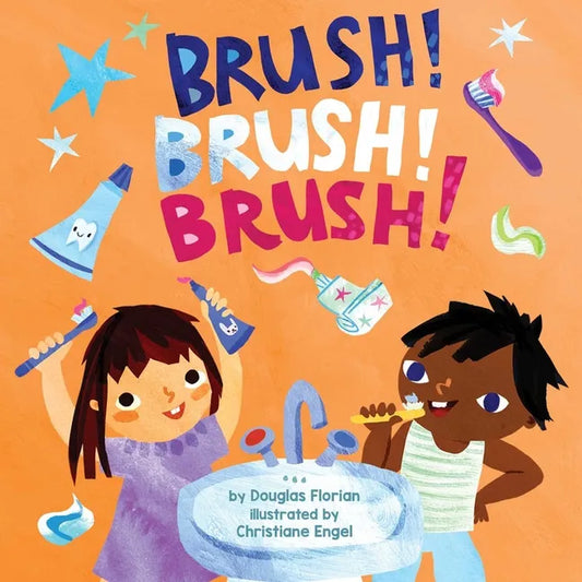 Book cover of 'Brush! Brush! Brush!' with two children brushing their teeth and dental hygiene items.