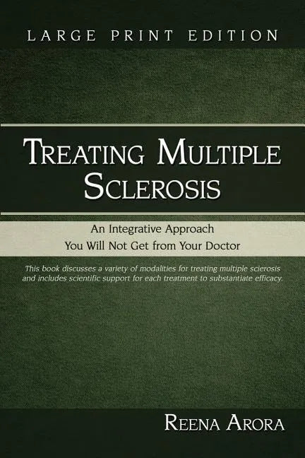 Treating Multiple Sclerosis: An Integrative Approach You Will Not Get from Your Doctor - Paperback