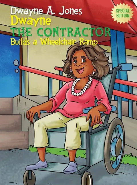 Dwayne the Contractor Builds a Wheelchair Ramp - Hardcover