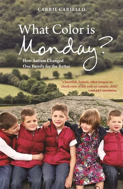 What Color Is Monday?: How Autism Changed One Family for the Better - Paperback