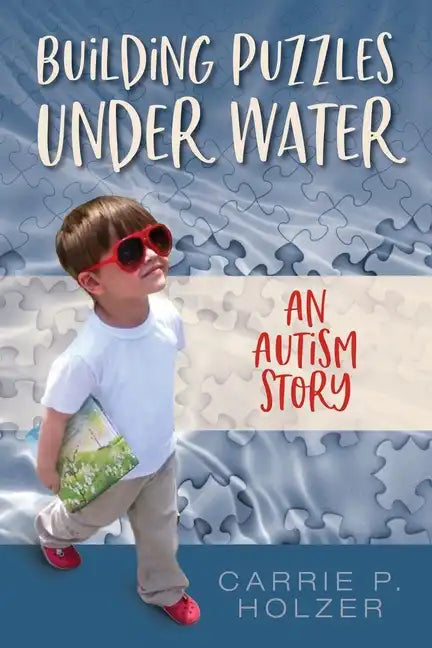 Building Puzzles Under Water: An Autism Story - Paperback