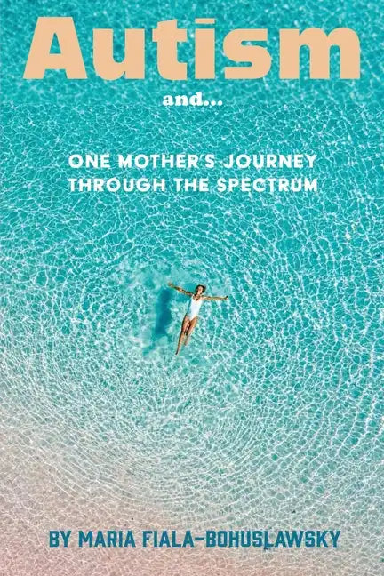 Autism and...: One Mother's Journey Through the Spectrum - Paperback