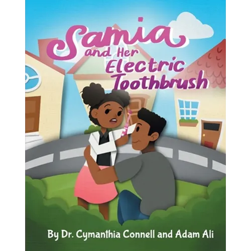 Samia and Her Electric Toothbrush: Make brushing your child's teeth more fun and educational with this Dentist approved book. - Paperback Books by splitShops