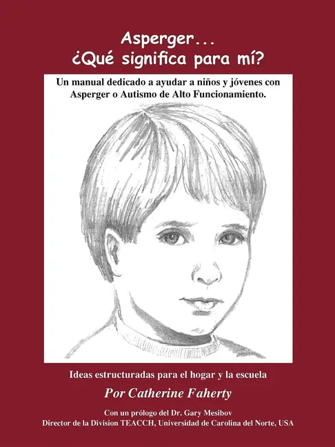 Asperger . . . Que Significa Para Mi?: Un Manual Dedicado a Ayudar a Ninos Y Jovenes Con Asperger O Autismo de Alto Funcionamiento - Paperback