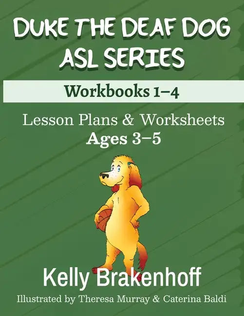 Duke the Deaf Dog ASL Series Ages 3-5: Lesson Plans & Worksheets Workbooks 1-4 - Paperback