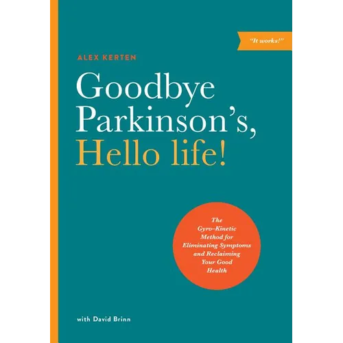 Teal paperback book cover: 'Goodbye Parkinson’s, Hello life!' by Alex Kerten