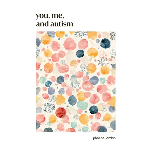 You, Me, and Autism: How to Support, Befriend, and Work with Autistic People - Paperback