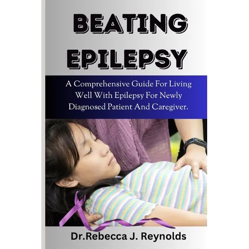 Paperback book cover: Beating Epilepsy, Dr.Rebecca J. Reynolds