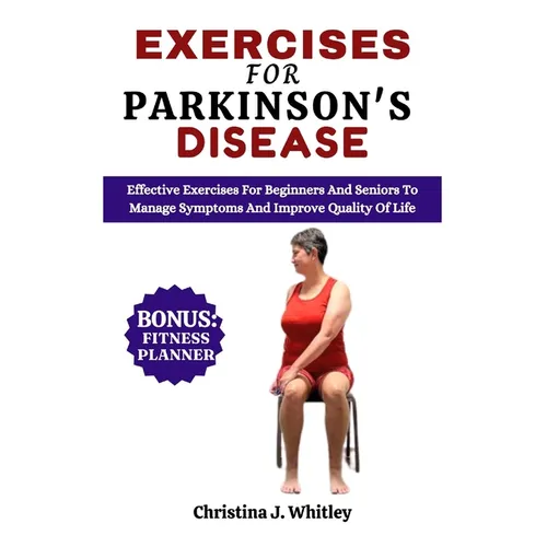 Paperback book cover for Parkinson's disease, bonus fitness planner badge, Christina J. Whitley