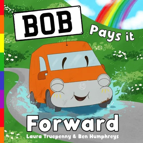Paperback children's book cover with orange car, rainbow, and title 'Bob Pays it Forward'.